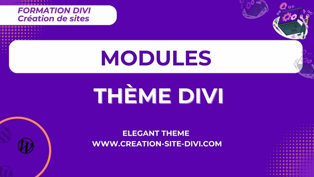 Utilisation des différents modules disponibles dans Divi pour WordPress