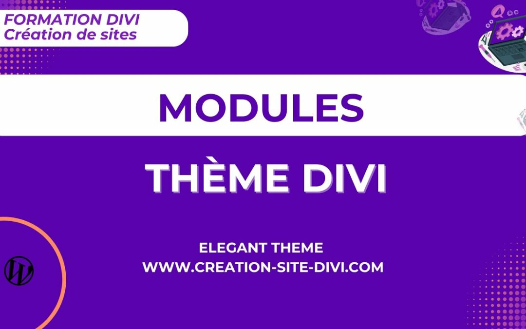 Utilisation des différents modules disponibles dans Divi pour WordPress